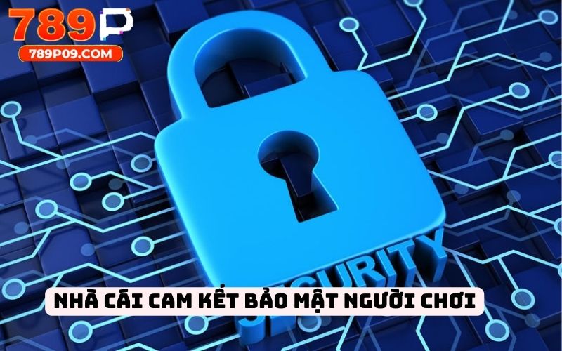 Nhà cái cam kết bảo mật người chơi