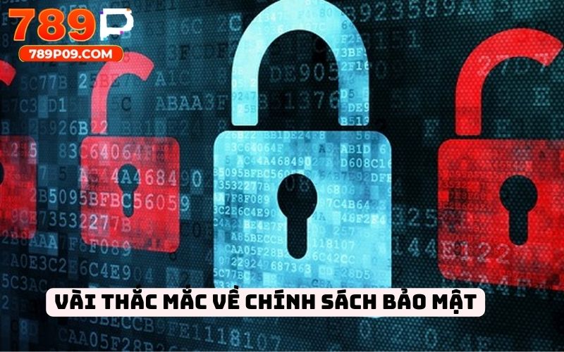 Vài thắc mắc về chính sách liên quan bảo mật
