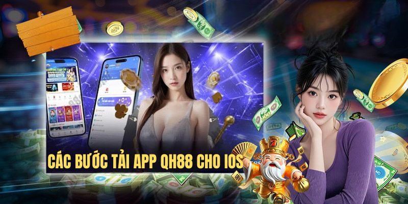 Các bước tải app QH88 cho IOS